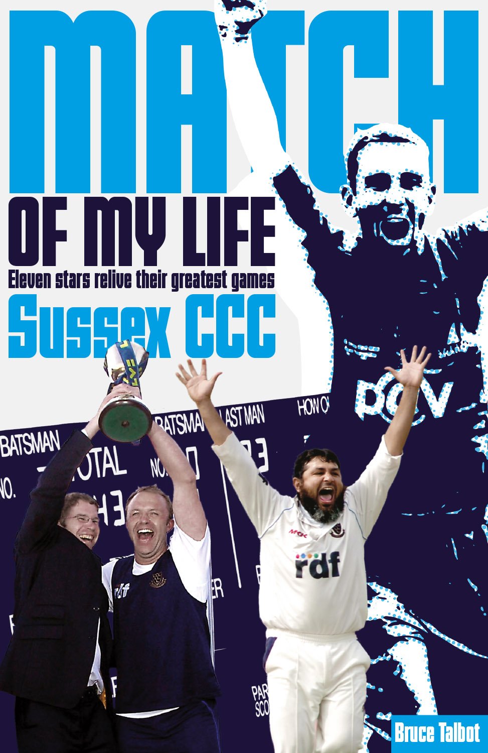 Sussex CCC Match of My Life: Eleven Stars Relive Their Greatest Games Politics & Society
