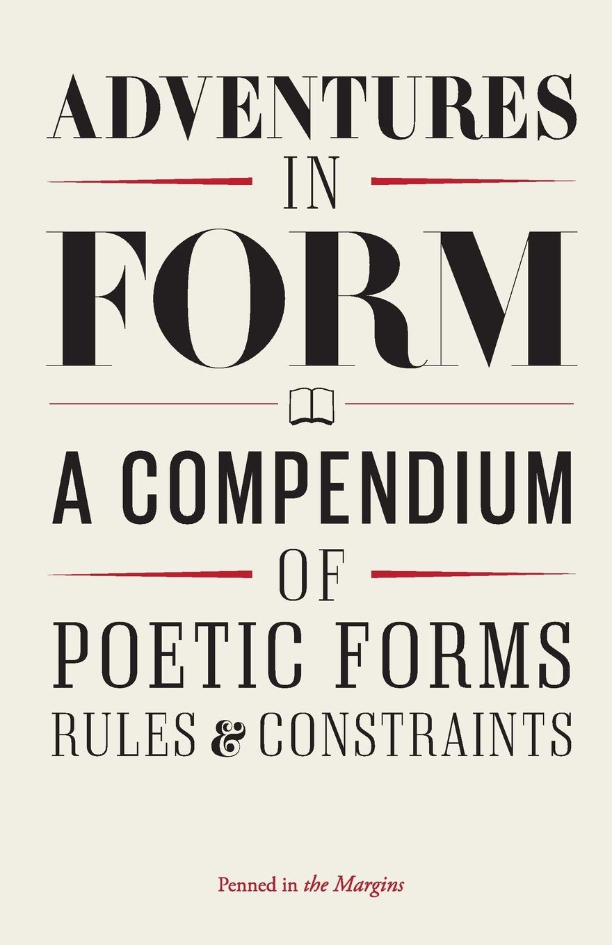 Adventures in Form: A Compendium of New Poetic Forms Poetry
