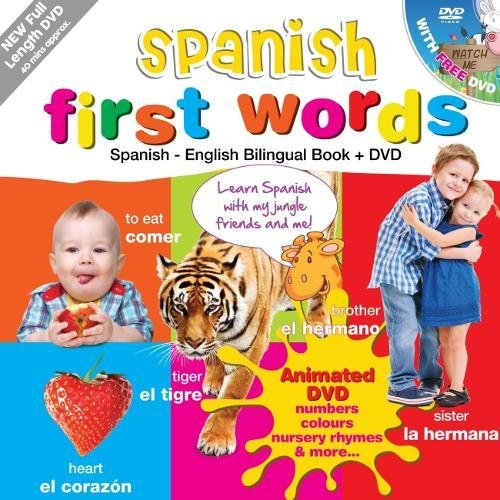 Spanish for Kids First Words: Spanish-English Bilingual Book + DVD (40 mins approx) (Kids Learn Languages) Non-fiction