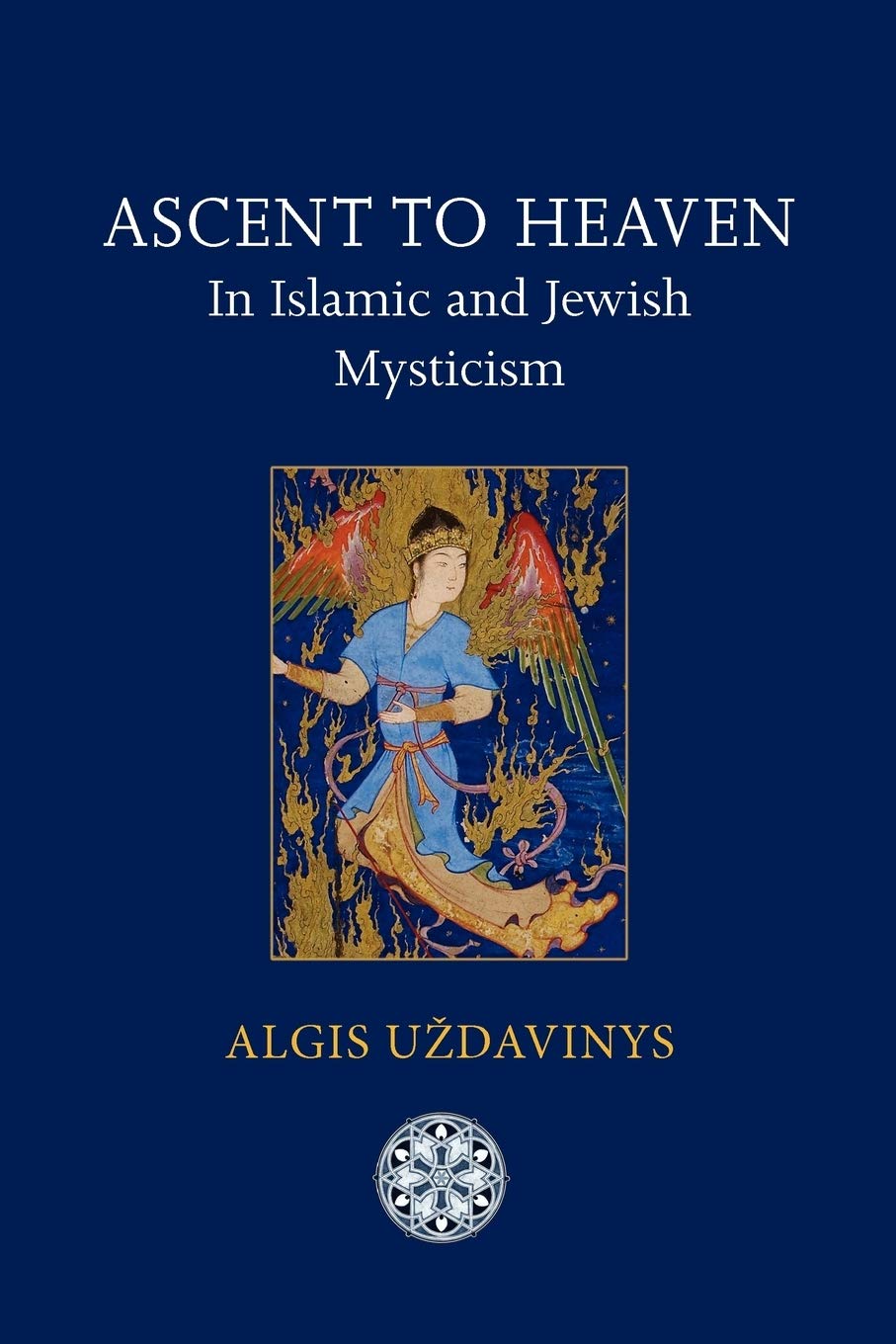 Ascent to Heaven in Islamic and Jewish Mysticism Philosophy