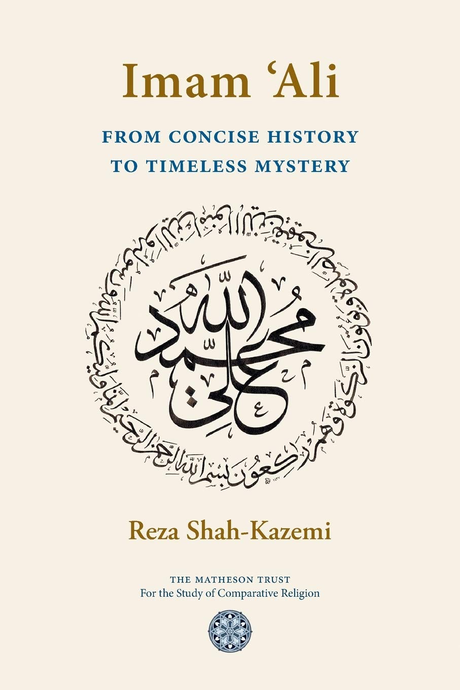 Imam 'Ali From Concise History to Timeless Mystery Politics & Society