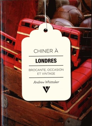 Chiner à Londres: Brocante, occasion et vintage book