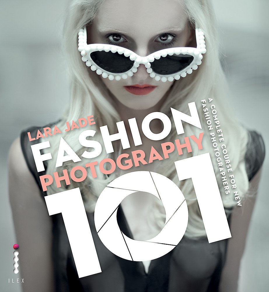Fashion Photography 101: A Complete Course for the New Fashion Photographers Travel