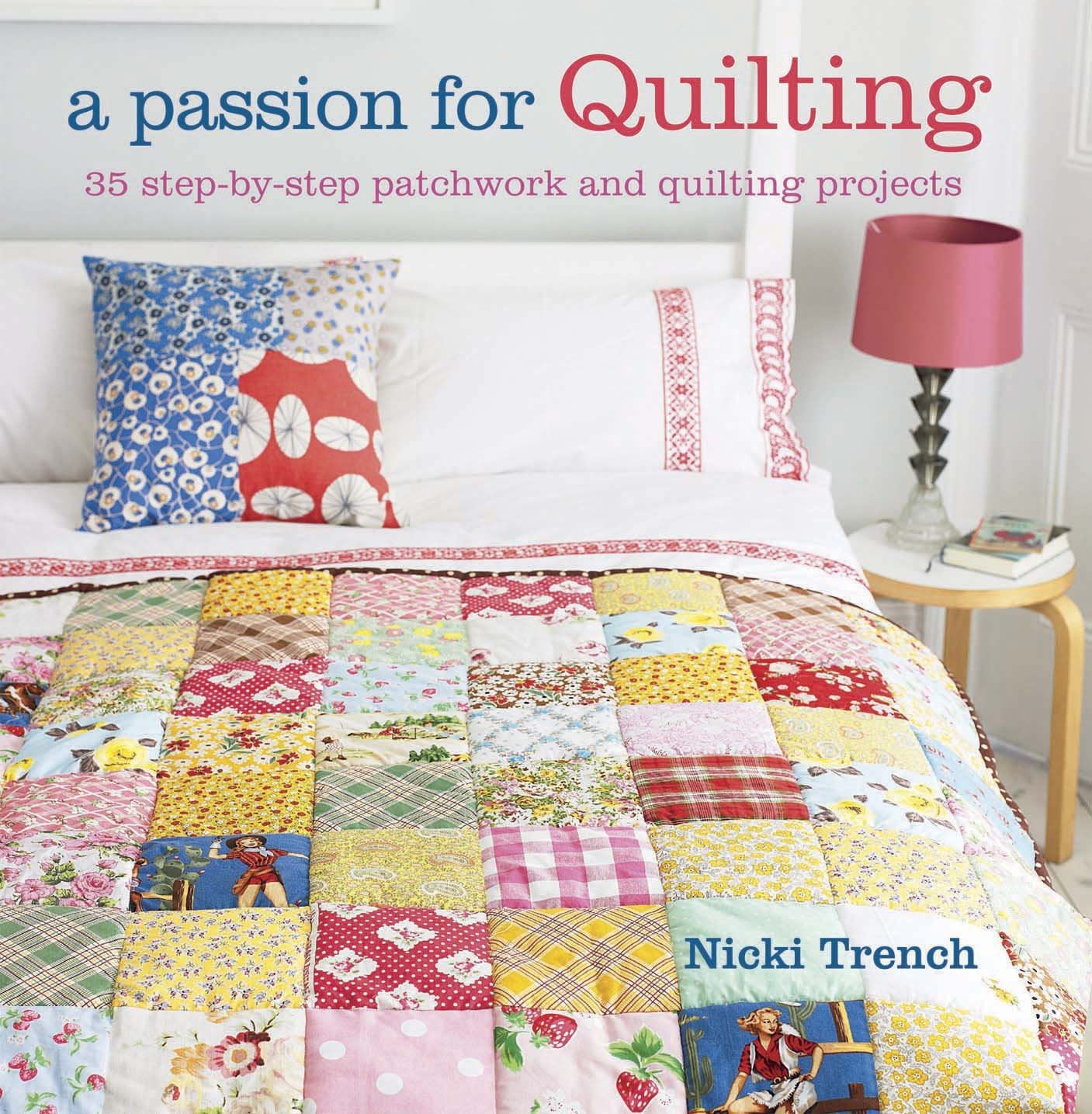 Product Image: Passion for Quilting: 35 Step-by-Step Patchwork and Quilting Projects to Stitch