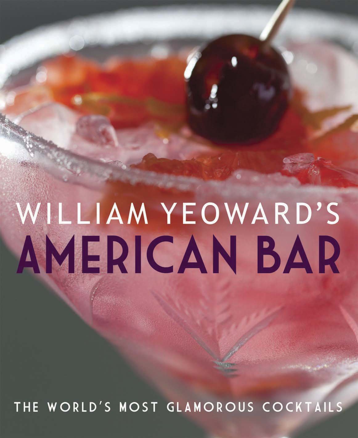 William Yeoward's American Bar: The world's most glamorous cocktails Leisure, Home & Garden