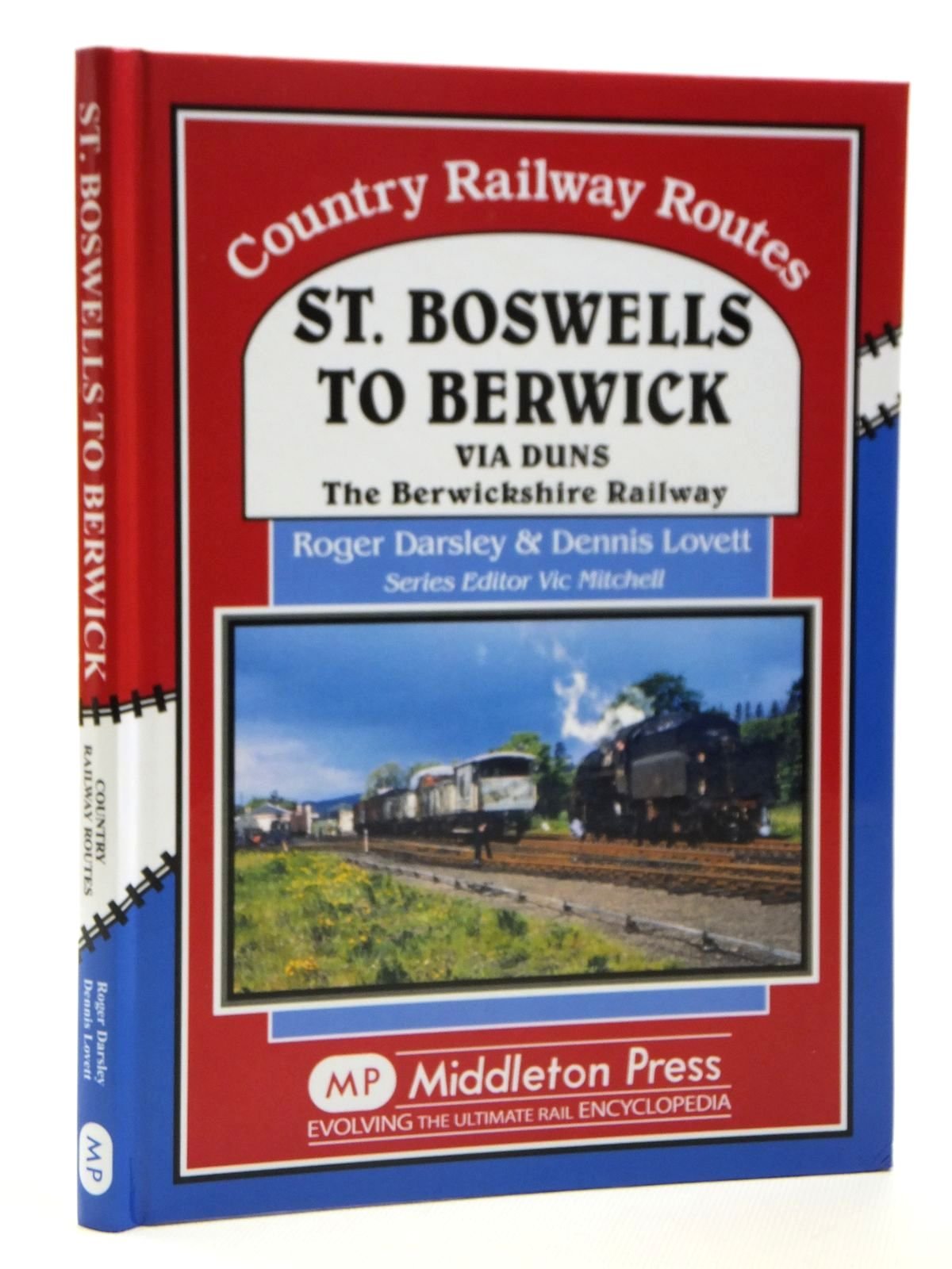 St Boswells to Berwick: Via Duns the Berswickshire Railway book