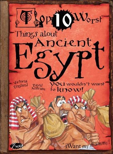 Things About Ancient Egypt: You Wouldn't Want To Know! (Top 10 Worst) Non-fiction