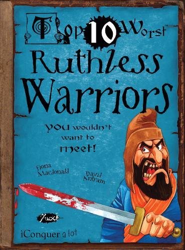 Ruthless Warriors: You Wouldn't Want To Meet (Top 10 Worst) Non-fiction