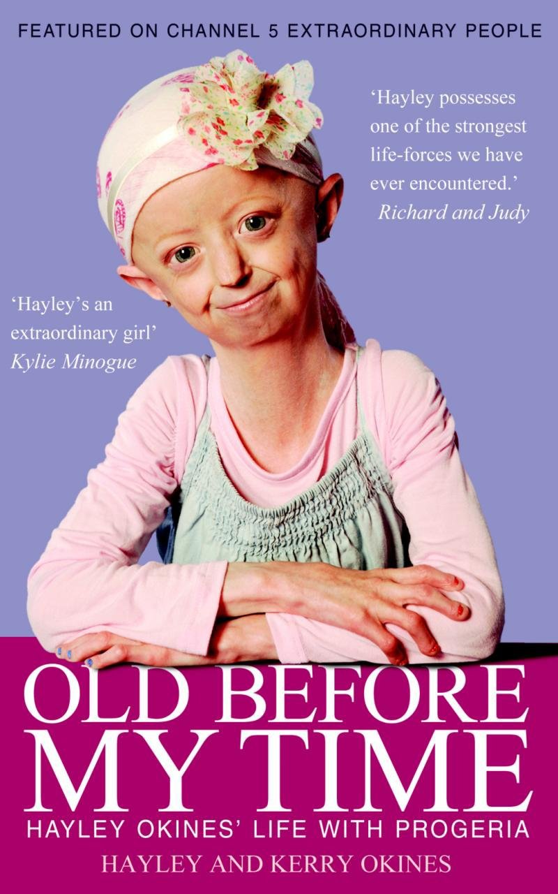Product Image: Old Before My Time: Hayley Okines' Life with Progeria