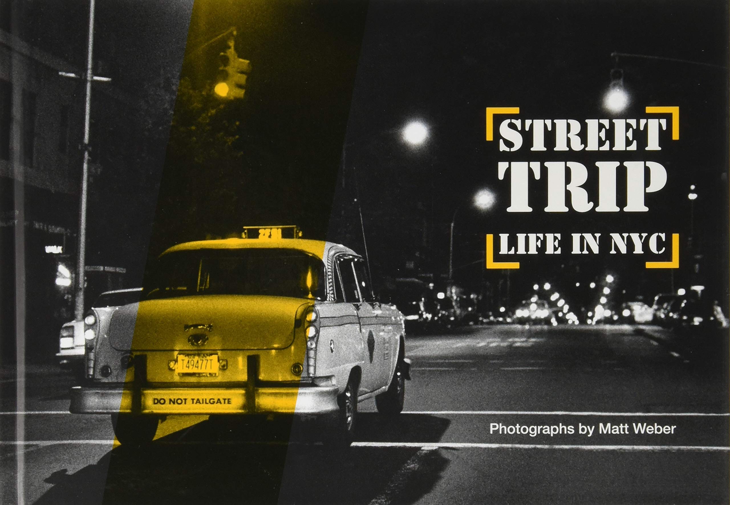 Weber, M: Street Trip: Photographs by Matt Weber Photography