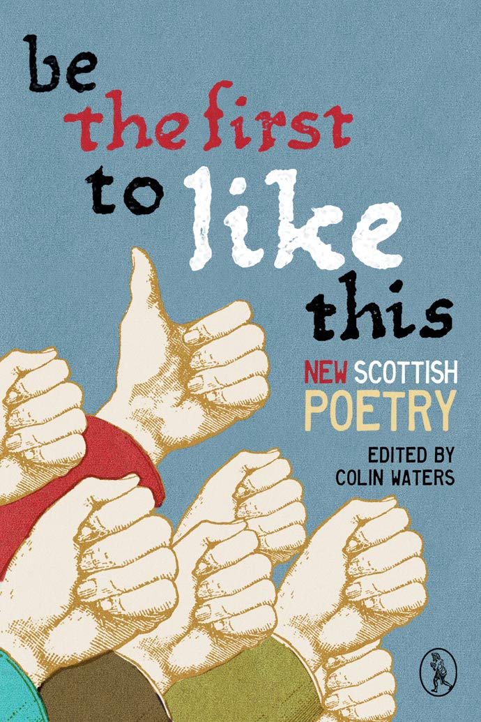 Be the First to Like This: New Scottish Poetry (Vagabond Poets, Band 1) Poetry