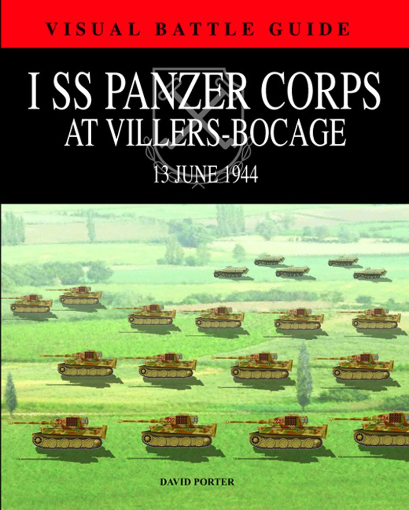 1st Ss Panzer Corps at Villers-Bocage: 13th July 1944 (Visual Battle Guide) Social Sciences