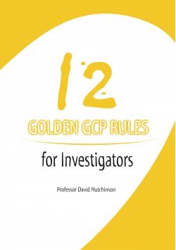 12 Golden GCP Rules for Investigators Medicine