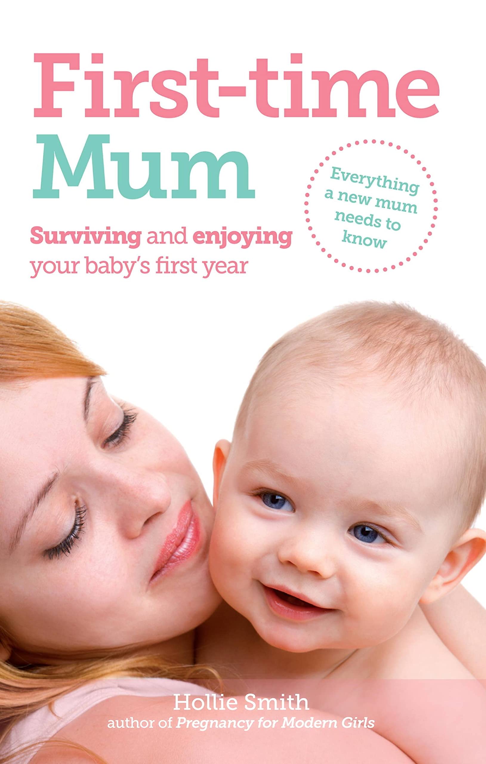 First-time Mum: Surviving and Enjoying your baby's first year Parents & Children