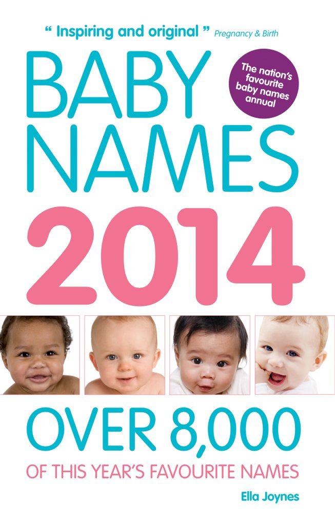 Baby Names 2014: Over 8,000 of this Year's Favourite Names book