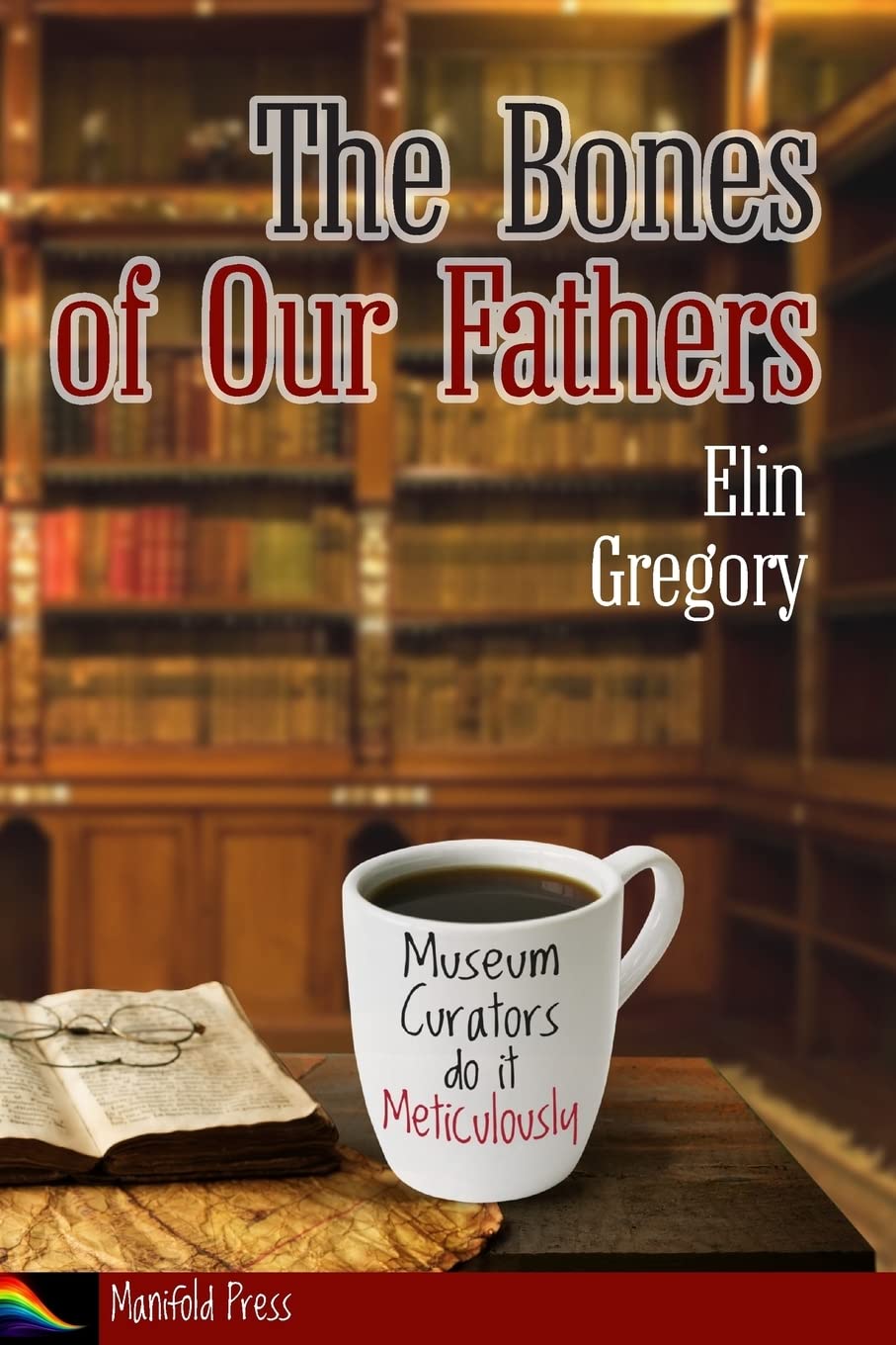 The Bones of Our Fathers (The Pemberland Chronicles, Band 1) LGBTQ+