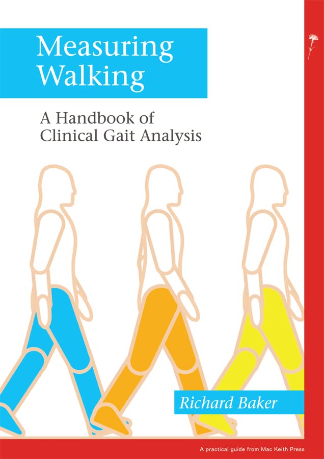 Measuring Walking: A Handbook of Clinical Gait Analysis (Mac Keith Press Practical Guides) Medicine