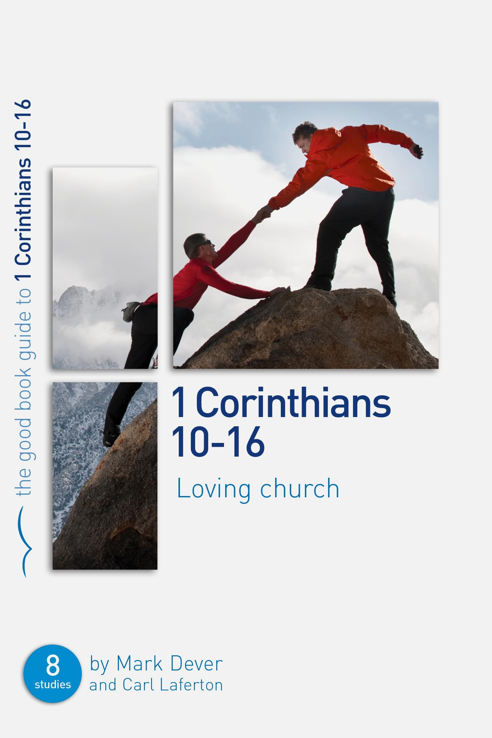 1 Corinthians 10-16: Loving church: 8 studies for individuals or groups (Good Book Guides) Social Sciences