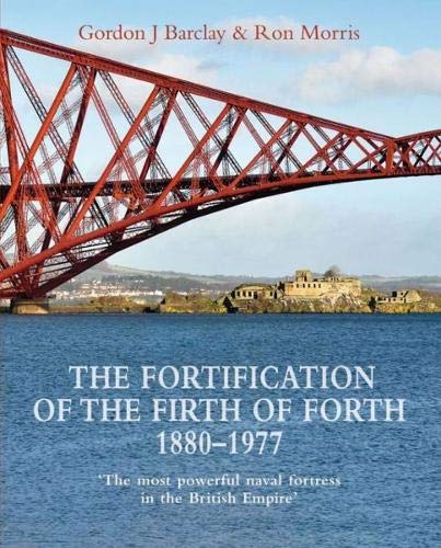 The Fortification of the Firth of Forth 1880-1977:: 'the most powerful naval fortress in the British Empire' Social Sciences