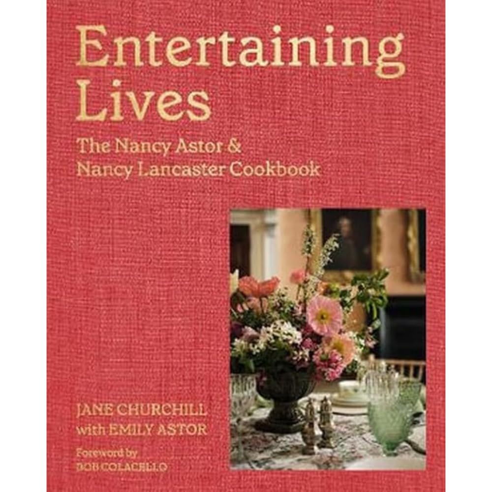 Entertaining Lives: Recipes from the Houses of Nancy Astor and Nancy Lancaster Film, Art & Culture
