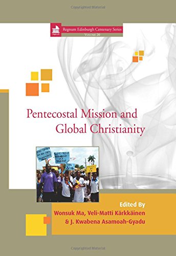 Pentecostal Mission and Global Christianity (Edinburgh Centenary Series, Band 20) Religion & Esotericism