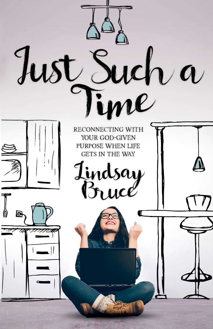 Just Such A Time: Reconnecting with your God-given purpose when life gets in the way book