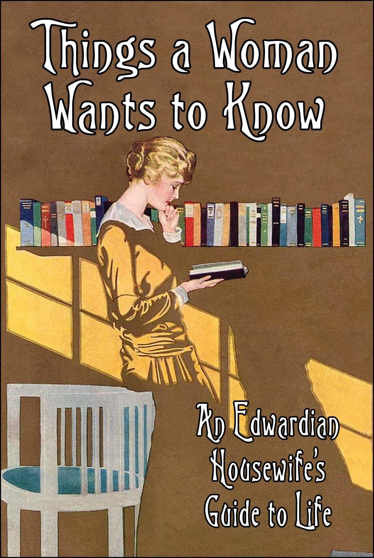Things a Woman Wants to Know: An Edwardian Housewife’s Guide to Life Books