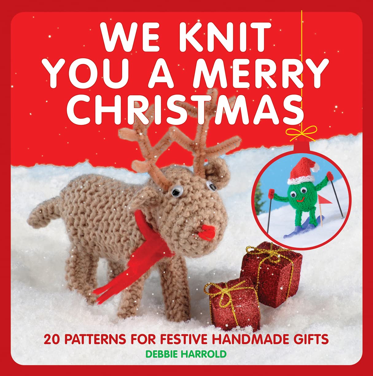 We Knit You a Merry Christmas: 20 patterns for festive handmade gifts book