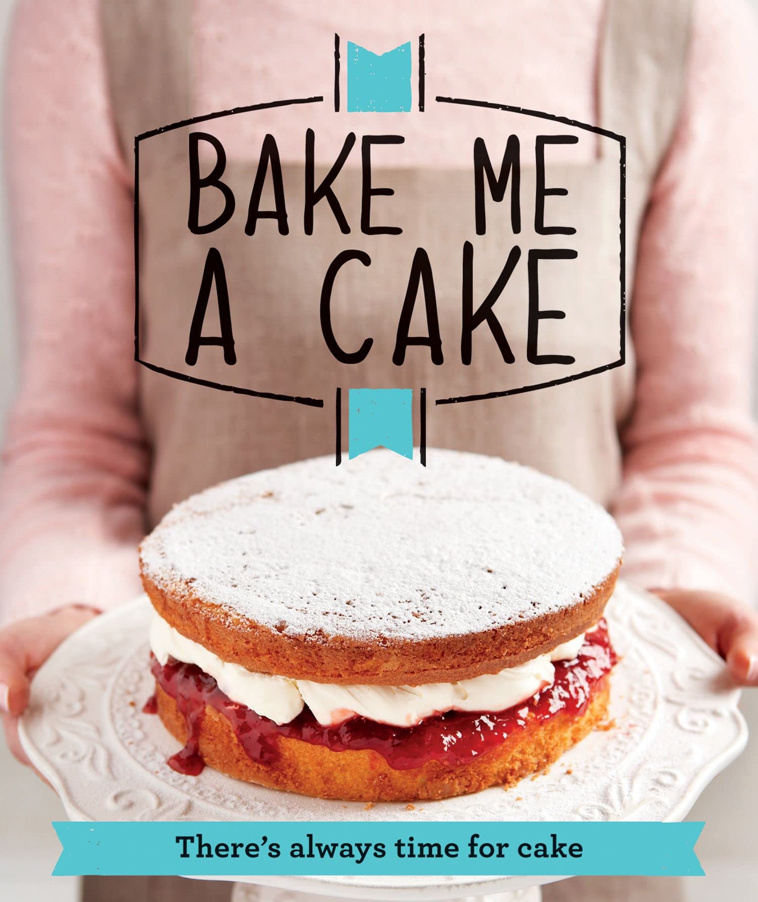 Product Image: Bake Me a Cake
