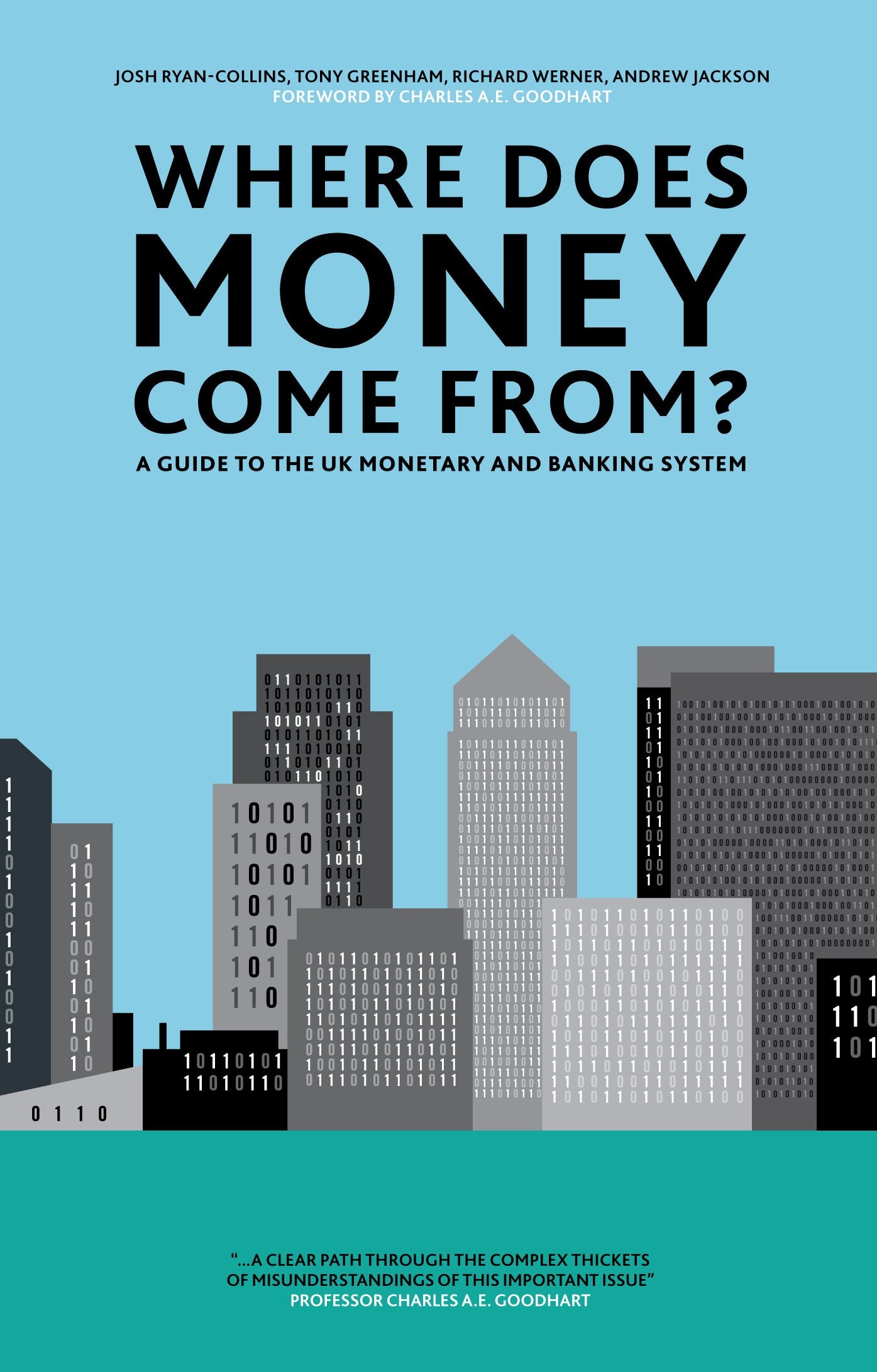 Where Does Money Come From?: A Guide to the UK Monetary & Banking System Business, Finance & Career