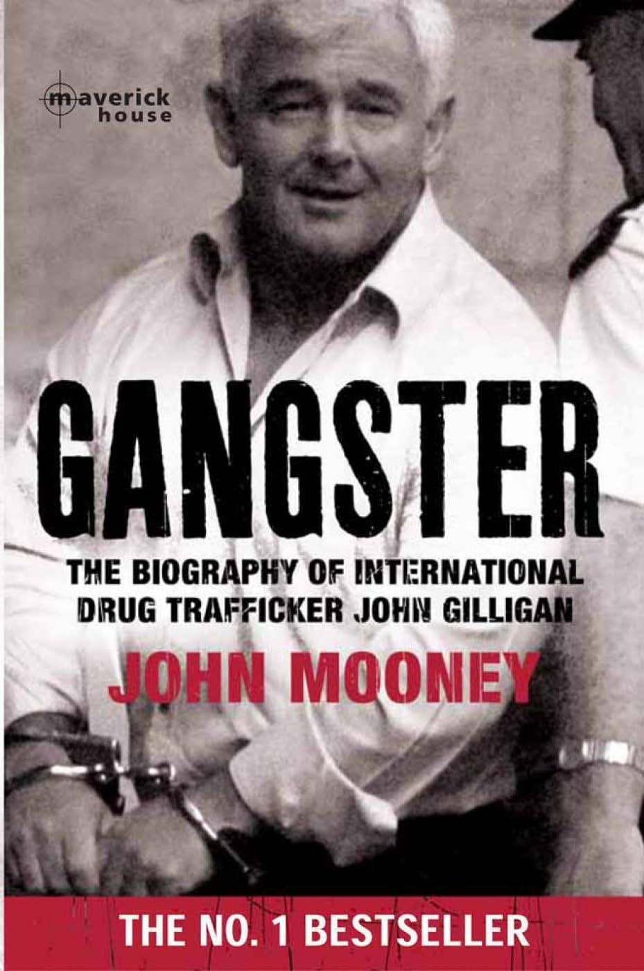 Gangster: The Biography of International Drug Trafficker John Gilligan book