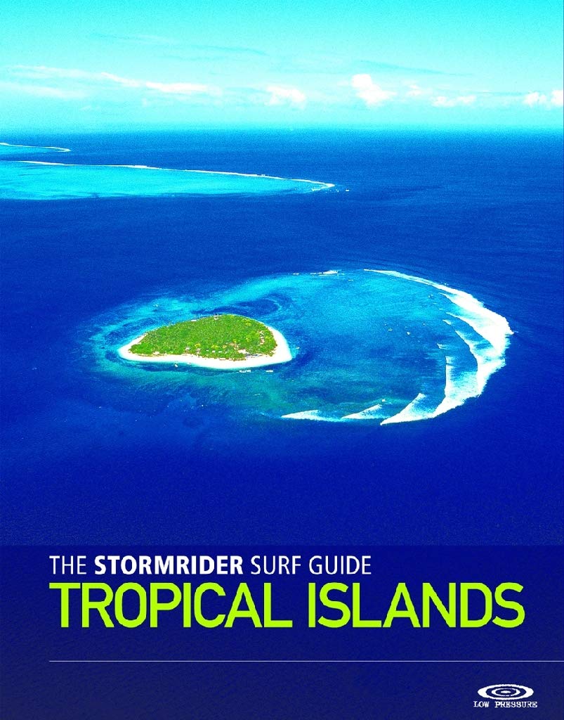 The Stormrider Surf Guide - Tropical Islands (Stormrider Surf Guides) Essays & Short Stories