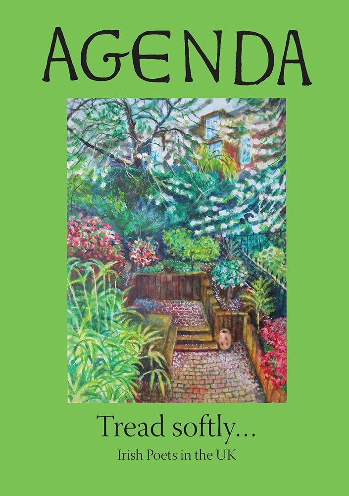 Tread softly...Irish Poets in the UK (Agenda Magazine Volume 54 Nos. 3-4) Poetry
