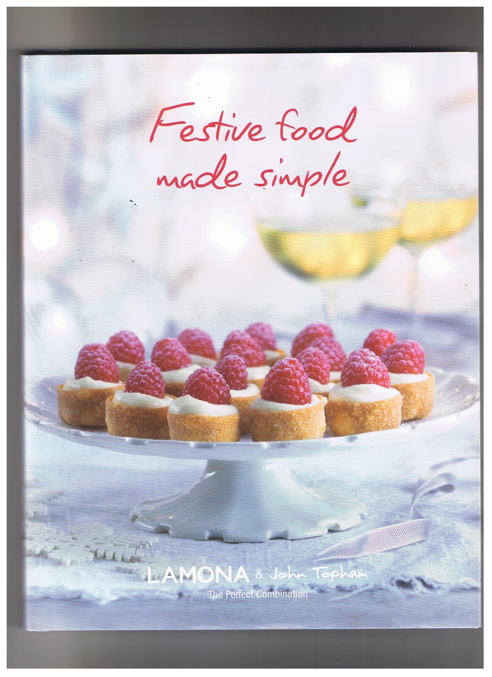 FESTIVE FOOD MADE SIMPLE - LAMONA & John Topham Books