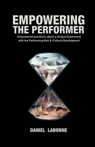Empowering the Performer, Unanswered Questions about a Unique Experiment with the Performing Arts & Cultural Development book