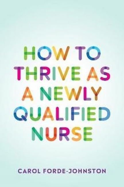 How to Thrive as a Newly Qualified Nurse Medicine