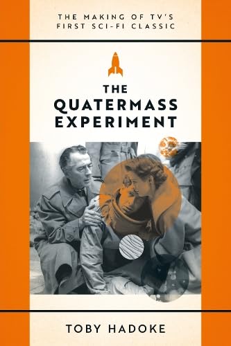 The Quatermass Experiment: The Making of TV's First Sci-Fi Classic Film, Art & Culture