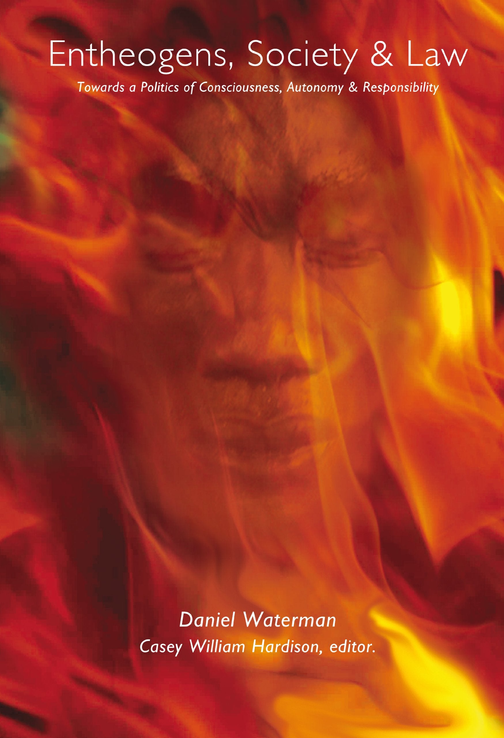 Entheogens, Society and Law: The Politics of Consciousness, Autonomy and Responsibility Medicine