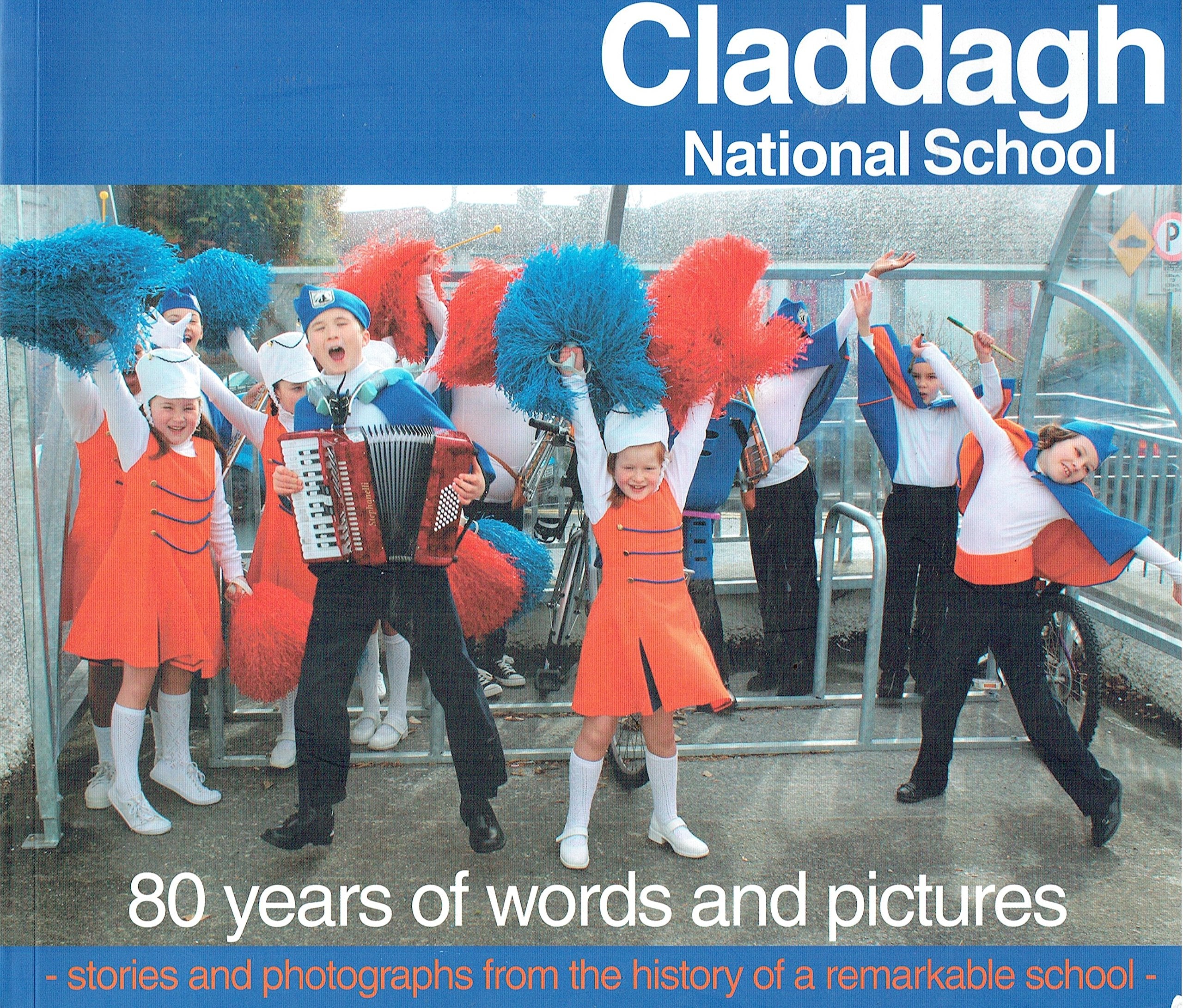 Claddagh National School 80 years of words and pictures book