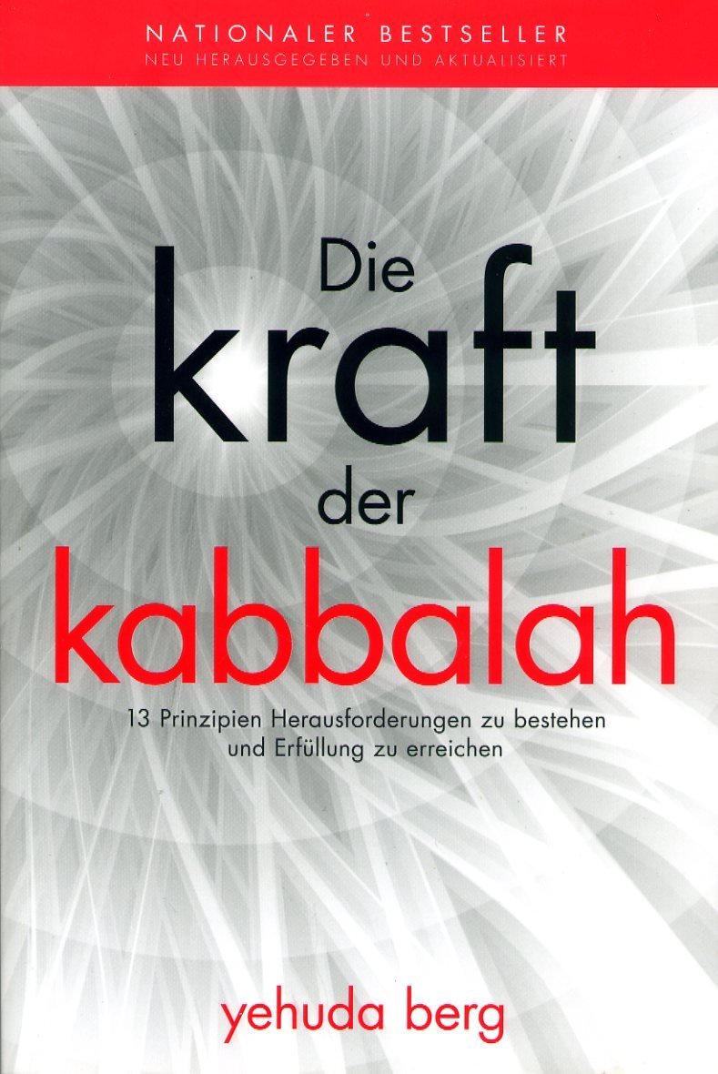 Die Kraft der Kabbalah - 13 Prinzipien Herausforderungen zu bestehen und Erfüllung zu erreichen Books