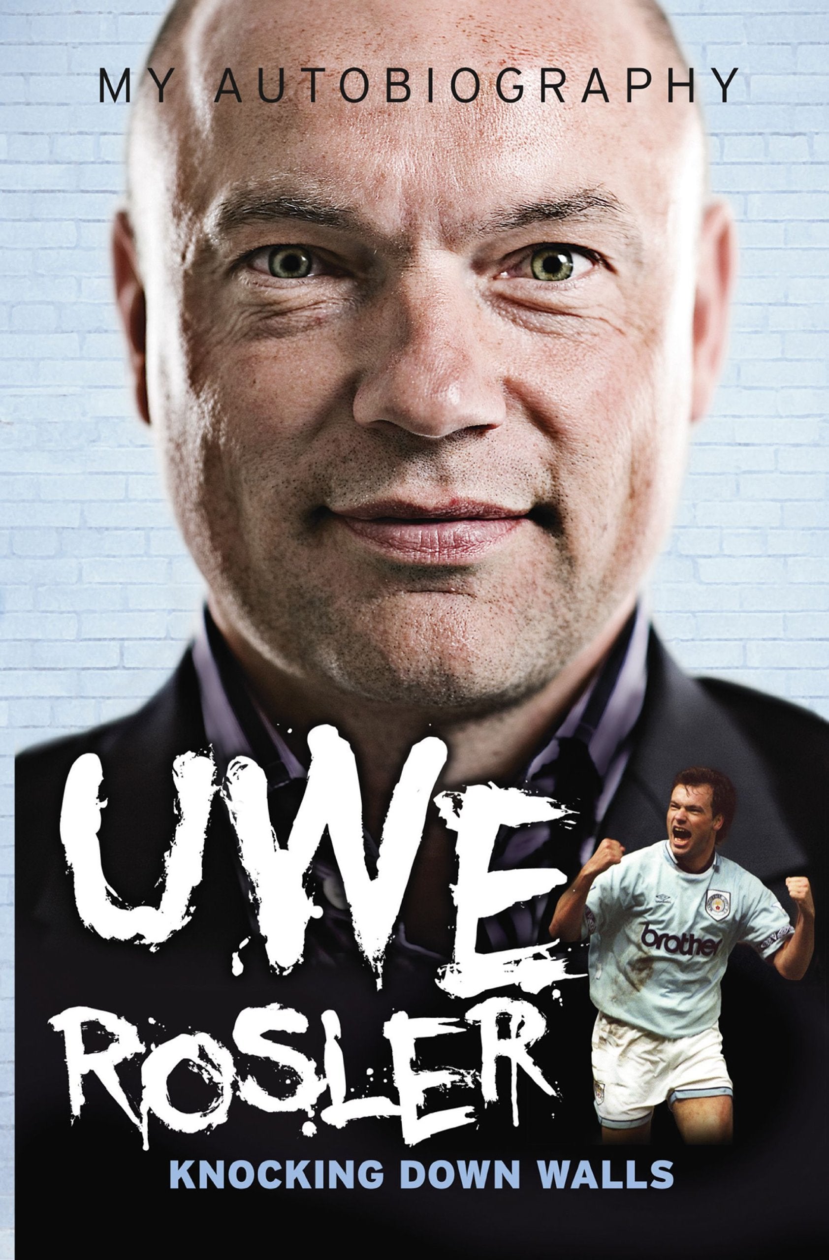 Uwe Rosler Knocking Down Walls My Autobiography Sports