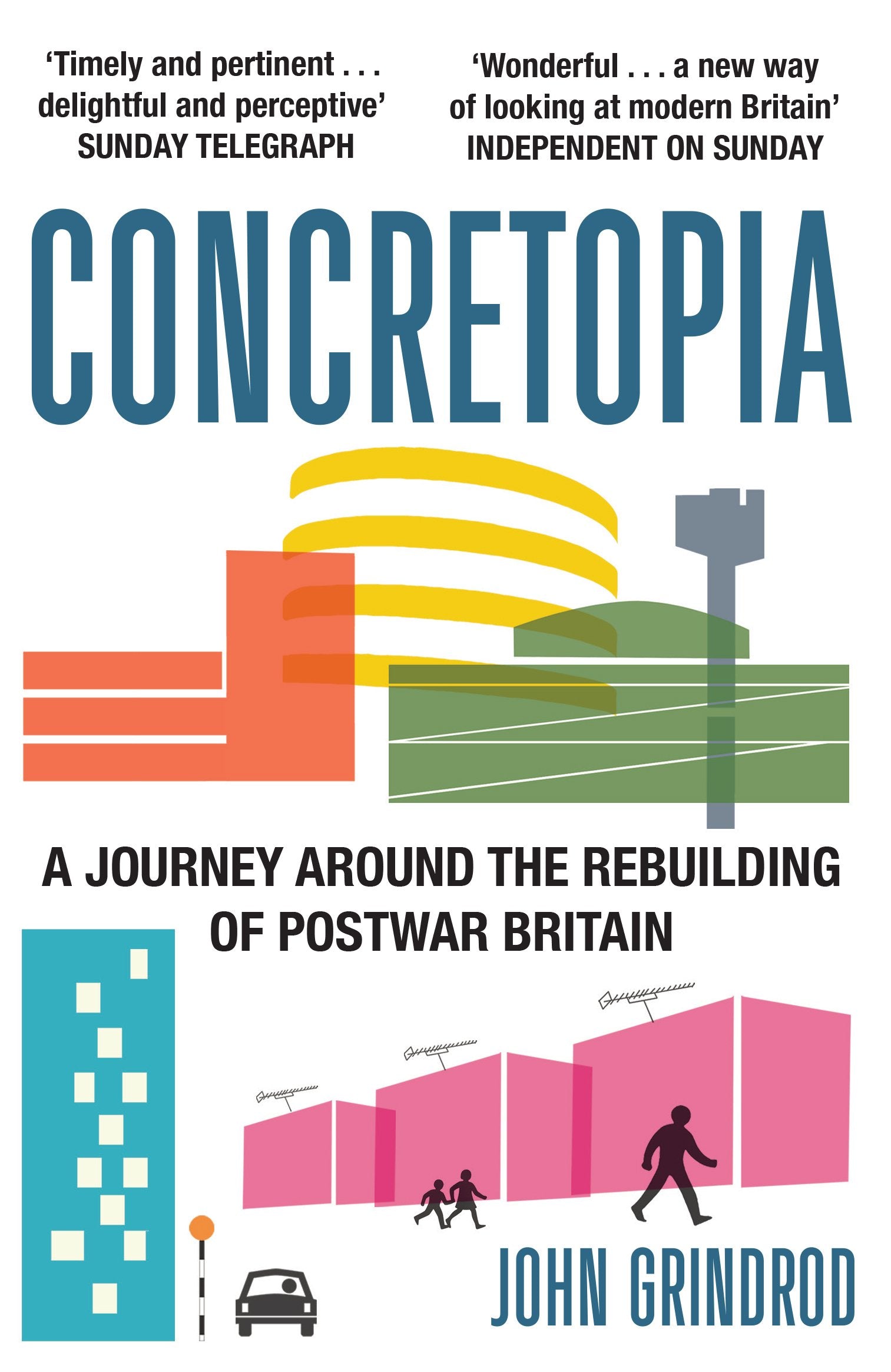 Concretopia: A Journey around the Rebuilding of Postwar Britain Architecture