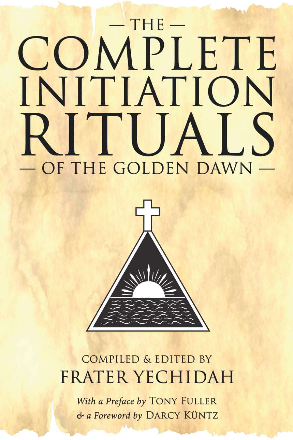 The Complete Initiation Rituals of the Golden Dawn (The Complete Golden Dawn Series, Band 2) Religion & Esotericism