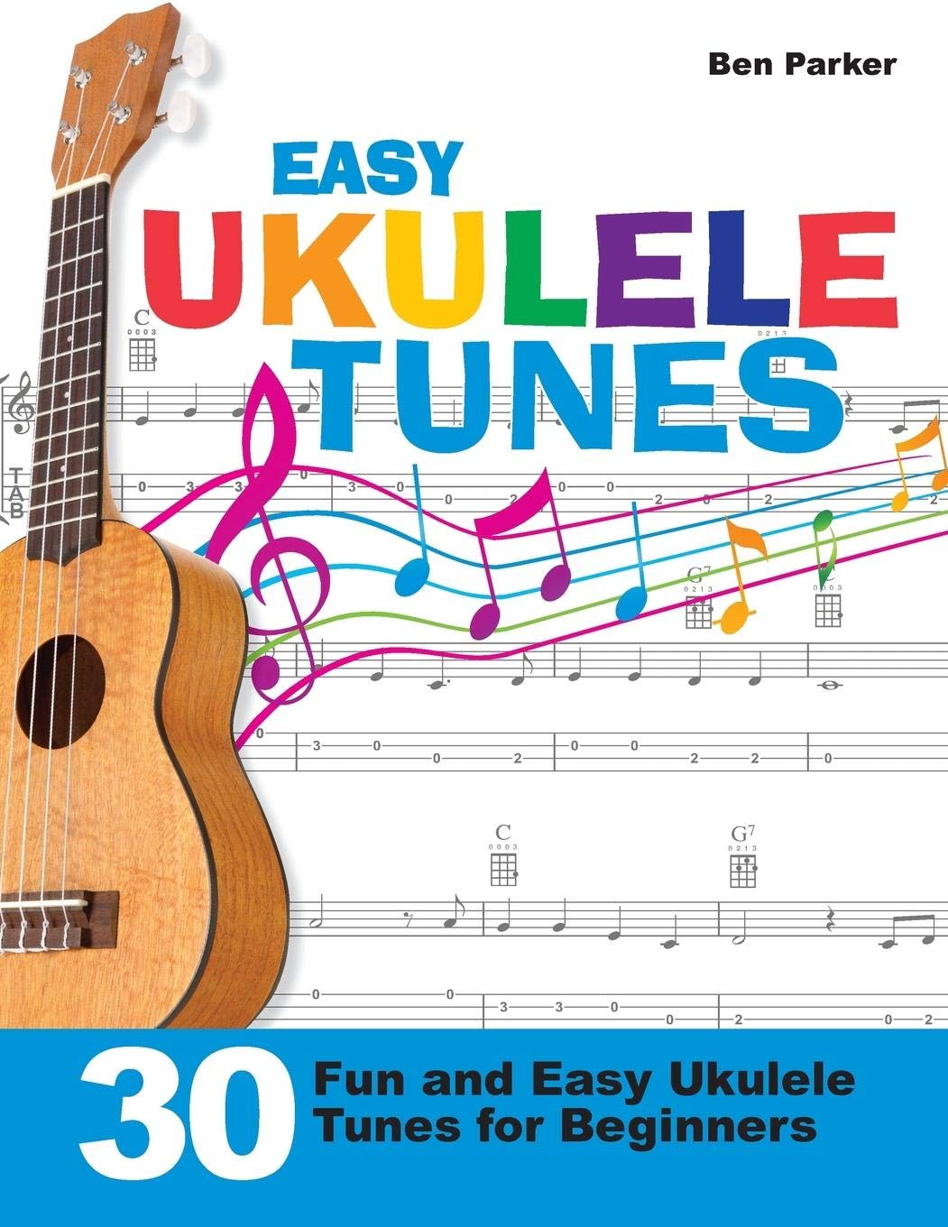 Easy Ukulele Tunes: 30 Fun and Easy Ukulele Tunes for Beginners Sheet Music
