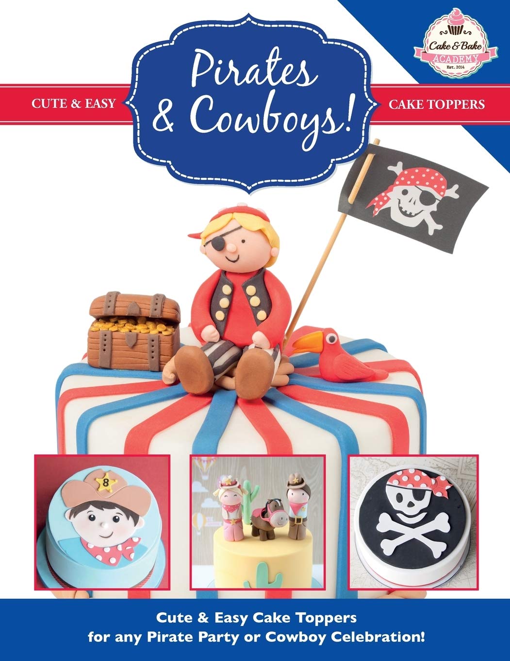 Pirates & Cowboys! Cute & Easy Cake Toppers for any Pirate Party or Cowboy Celebration! Hobbies & Crafts