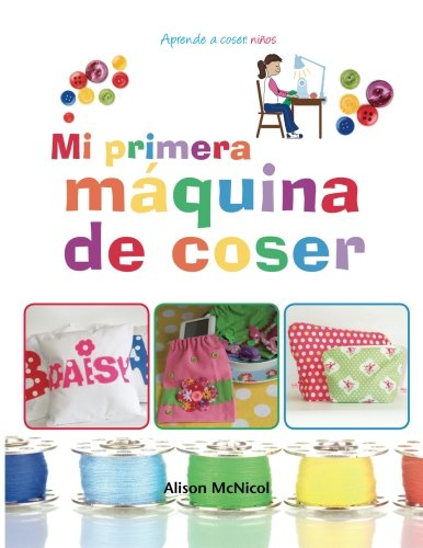 Mi primera máquina de coser - Aprende a coser: niños book