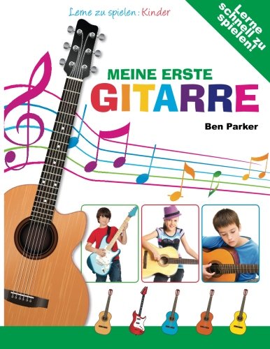 Meine erste Gitarre - Lerne zu spielen: Kinder Arts & Music