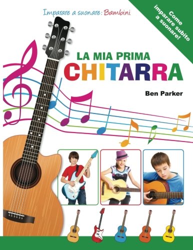 La mia Prima Chitarra - Imparare a suonare: Bambini book