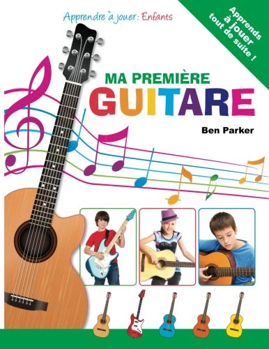 Ma première GUITARE - Apprendre à jouer : Enfants Arts & Music