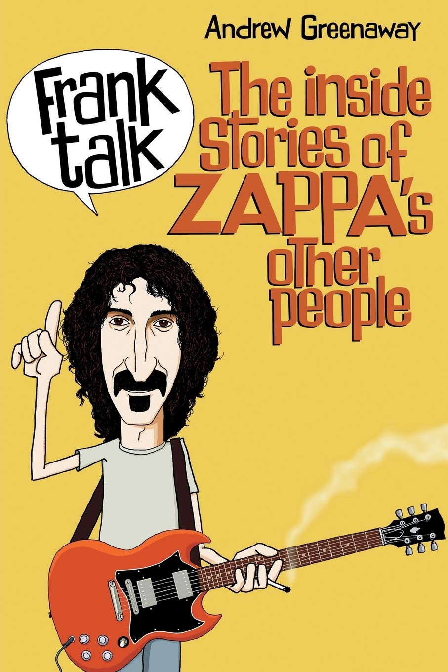 Frank Talk: The Inside Stories of Zappa's Other People book